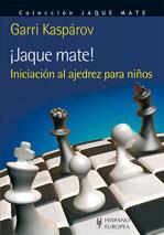 JAQUE MATE! INICIACIÓN AL AJEDREZ PARA NIÑOS | 9788425520112 | KASPAROV, GARRI | Galatea Llibres | Llibreria online de Reus, Tarragona | Comprar llibres en català i castellà online