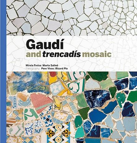 GAUDÍ & TRENCADÍS MOSAIC -ENG- | 9788484788379 | Galatea Llibres | Llibreria online de Reus, Tarragona | Comprar llibres en català i castellà online