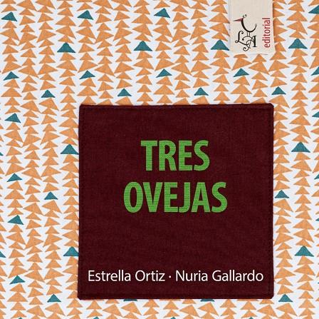 TRES OVEJAS | 9788412239232 | GALLARDO, NURIA / ORTIZ, ESTRELLA | Galatea Llibres | Llibreria online de Reus, Tarragona | Comprar llibres en català i castellà online