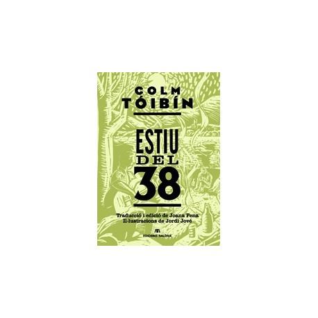 ESTIU DEL 38 | 9788494576317 | TOIBIN, COLM | Galatea Llibres | Llibreria online de Reus, Tarragona | Comprar llibres en català i castellà online