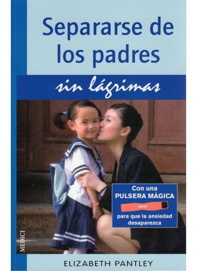 SEPARARSE DE LOS PADRES SIN LAGRIMAS | 9788497991001 | PANTLEY, ELIZABETH | Galatea Llibres | Llibreria online de Reus, Tarragona | Comprar llibres en català i castellà online