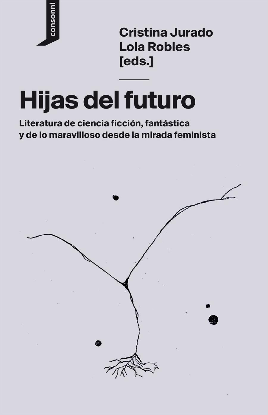 HIJAS DEL FUTURO | 9788416205752 | JURADO, CRISTINA/ROBLES, LOLA/MARTÍNEZ, LAYLA/ARIAS DE REYNA, INÉS/MOLINA MUÑOZ, LOLI/VEGA, ANDREA/E | Galatea Llibres | Llibreria online de Reus, Tarragona | Comprar llibres en català i castellà online