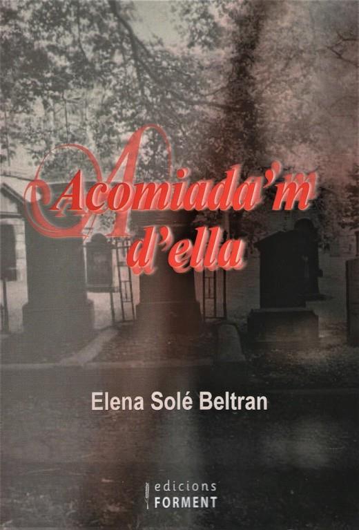 ACOMIADA'M D'ELLA | 9788412233469 | SOLÉ BELTRAN, ELENA | Galatea Llibres | Llibreria online de Reus, Tarragona | Comprar llibres en català i castellà online