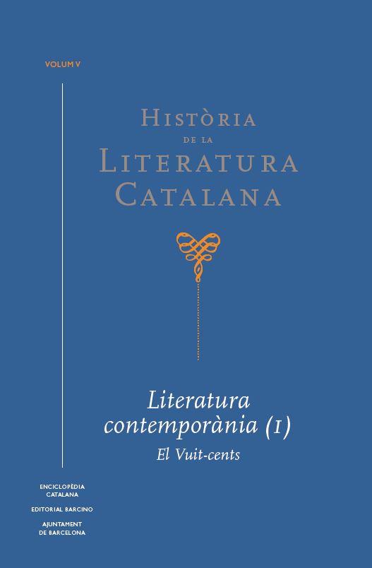 HISTÒRIA DE LA LITERATURA CATALANA VOL. 5. LITERATURA CONTEMPORÀNIA (I) EL VUIT-CENTS | 9788441232655 | BROCH I HUESA, ÀLEX/CASSANY, ENRIC/DOMINGO, JOSEP M. | Galatea Llibres | Llibreria online de Reus, Tarragona | Comprar llibres en català i castellà online