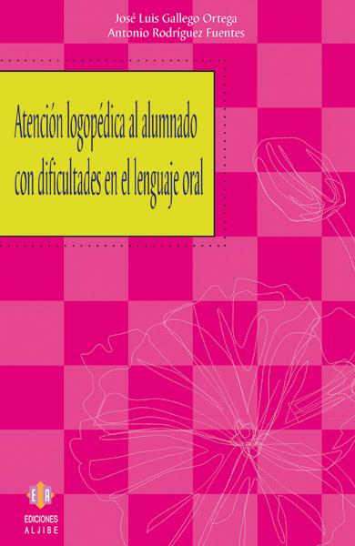 ATENCION LOGOPEDICA AL ALUMNADO CON DIFICULTADES EN EL LENGU | 9788497002547 | GALLEGO, JOSE LUIS | Galatea Llibres | Llibreria online de Reus, Tarragona | Comprar llibres en català i castellà online