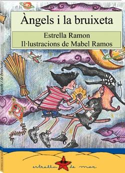 ANGELS I LA BRUIXETA | 9788486390808 | RAMON, ESTRELLA | Galatea Llibres | Llibreria online de Reus, Tarragona | Comprar llibres en català i castellà online