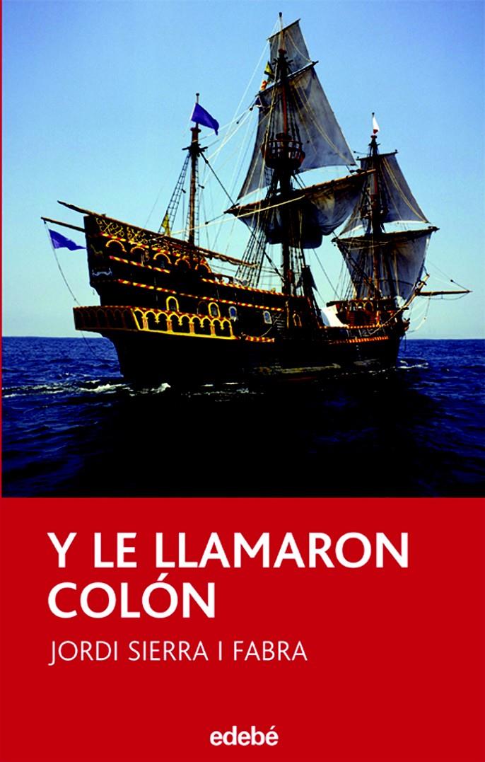 Y LE LLAMARON COLON | 9788423681648 | SIERRA I FABRA, JORDI (1947- ) | Galatea Llibres | Librería online de Reus, Tarragona | Comprar libros en catalán y castellano online