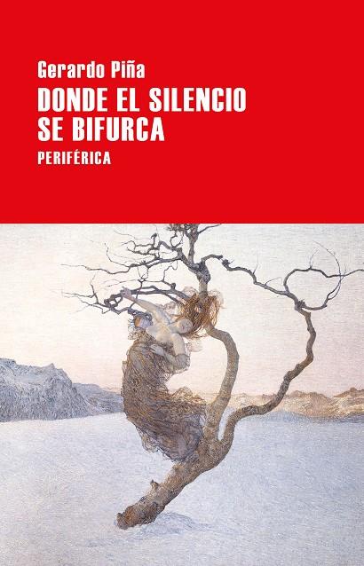 DONDE EL SILENCIO SE BIFURCA | 9788416291601 | PIñA, GERARDO | Galatea Llibres | Llibreria online de Reus, Tarragona | Comprar llibres en català i castellà online