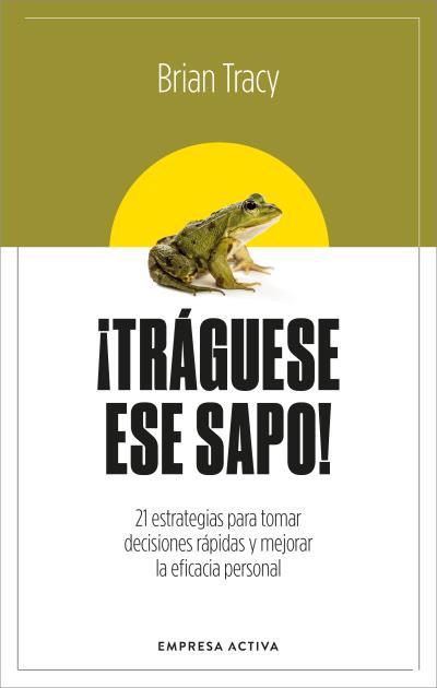 TRÁGUESE ESE SAPO! REVISADO | 9788416997879 | TRACY, BRIAN | Galatea Llibres | Llibreria online de Reus, Tarragona | Comprar llibres en català i castellà online