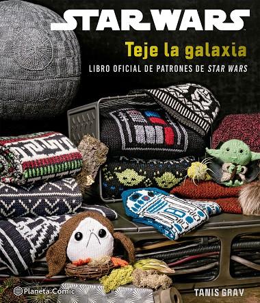 STAR WARS TEJE LA GALAXIA | 9788413421629 | GRAY, TANIS | Galatea Llibres | Llibreria online de Reus, Tarragona | Comprar llibres en català i castellà online