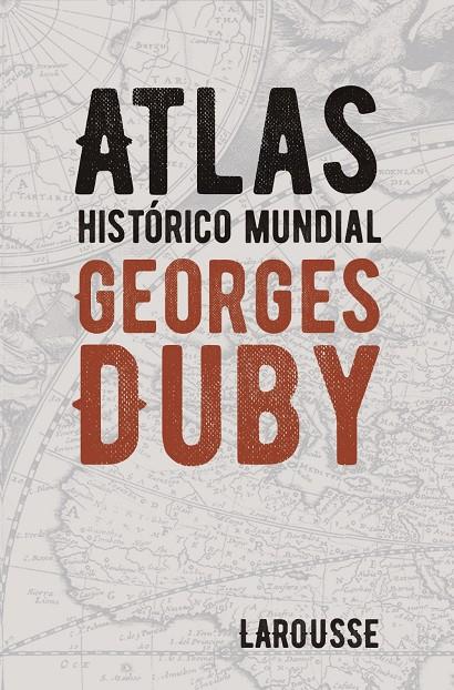 ATLAS HISTÓRICO MUNDIAL | 9788418100628 | DUBY, GEORGES | Galatea Llibres | Llibreria online de Reus, Tarragona | Comprar llibres en català i castellà online