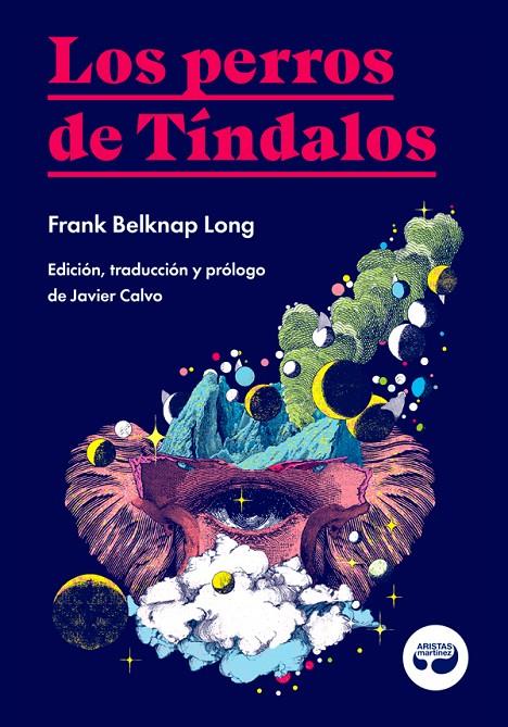 LOS PERROS DE TÍNDALOS | 9788412234862 | BELKNAP LONG, FRANK | Galatea Llibres | Llibreria online de Reus, Tarragona | Comprar llibres en català i castellà online