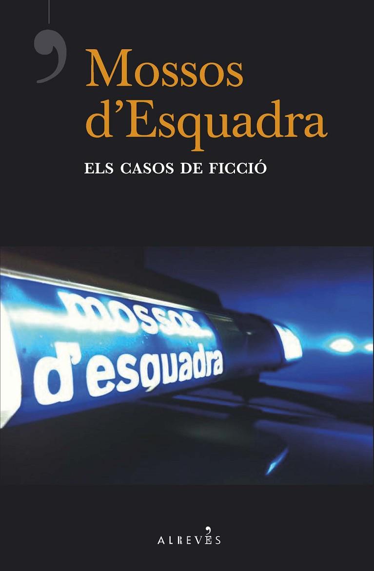 MOSSOS D'ESQUADRA, ELS CASOS DE FICCIÓ | 9788417077877 | DEL ÁRBOL, VÍCTOR/LADERA, CARLOS/ESTRADA, QUIM/RIBAS, CARLES/MELERO ROJO, RAFA/RODRÍGUEZ FERNÁNDEZ,  | Galatea Llibres | Llibreria online de Reus, Tarragona | Comprar llibres en català i castellà online