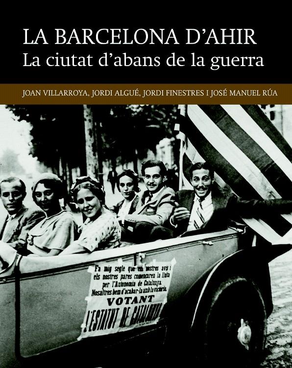 LA CIUTAT D'ABANS DE LA GUERRA (LA BARCELONA D'AHIR, 6) | 9788416139491 | VILLARROYA, JOAN; ALGUÉ, JORDI; FINESTRES, JORDI; RÚA, JOSÉ M. | Galatea Llibres | Llibreria online de Reus, Tarragona | Comprar llibres en català i castellà online