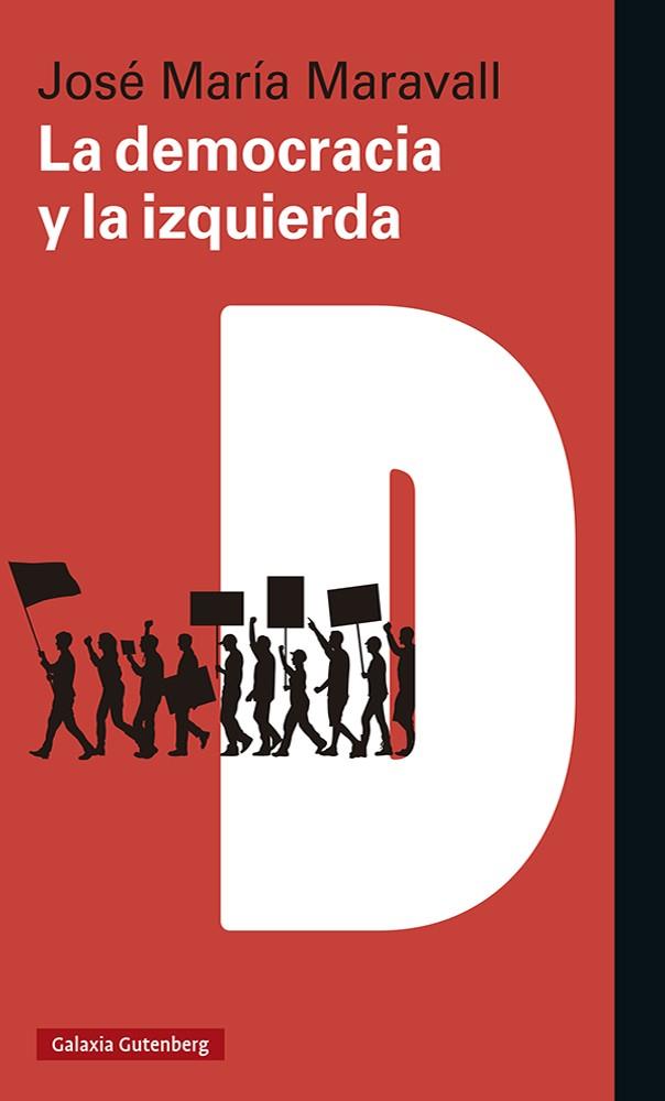 LA DEMOCRACIA Y LA IZQUIERDA | 9788418807008 | MARAVALL, JOSÉ MARÍA | Galatea Llibres | Llibreria online de Reus, Tarragona | Comprar llibres en català i castellà online