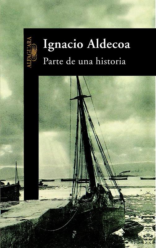 PARTE DE UNA HISTORIA | 9788420481784 | ALDECOA, IGNACIO | Galatea Llibres | Librería online de Reus, Tarragona | Comprar libros en catalán y castellano online