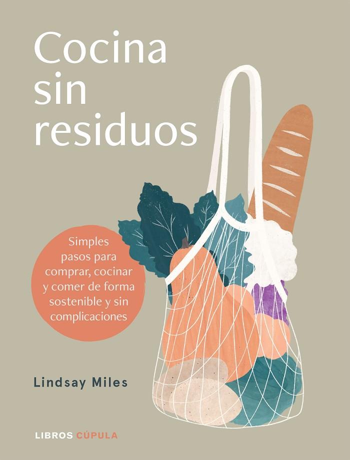 COCINA SIN RESIDUOS | 9788448027896 | MILES, LINDSAY | Galatea Llibres | Llibreria online de Reus, Tarragona | Comprar llibres en català i castellà online