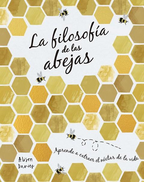LA FILOSOFÍA DE LAS ABEJAS | 9788448027261 | DAVIES, ALISON | Galatea Llibres | Llibreria online de Reus, Tarragona | Comprar llibres en català i castellà online
