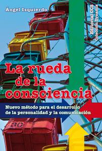 LA RUEDA DE LA CONSCIENCIA | 9788498427950 | IZQUIERDO MARTÍNEZ, ÁNGEL | Galatea Llibres | Llibreria online de Reus, Tarragona | Comprar llibres en català i castellà online