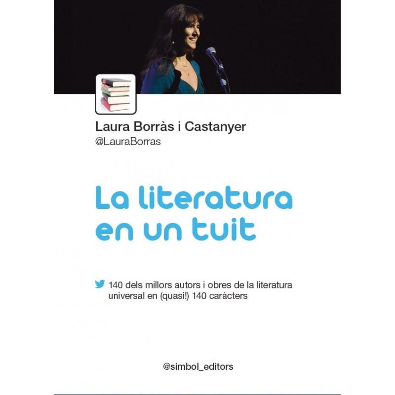 LA LITERATURA EN UN TUIT | 9788415315407 | BORRAS CASTANYER, LAURA | Galatea Llibres | Llibreria online de Reus, Tarragona | Comprar llibres en català i castellà online