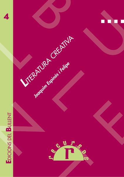 LITERATURA CREATIVA | 9788489663596 | ESPINOS FELIPE, JOAQUIM | Galatea Llibres | Llibreria online de Reus, Tarragona | Comprar llibres en català i castellà online