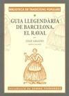 GUIA LLEGENDARIA DE BARCELONA EL RAVAL | 9788496294462 | AMADES, JOAN | Galatea Llibres | Llibreria online de Reus, Tarragona | Comprar llibres en català i castellà online