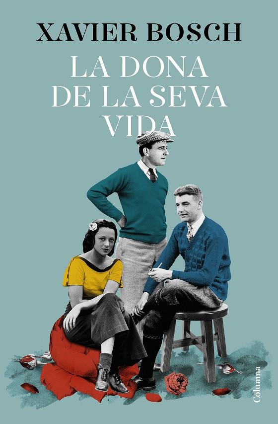 LA DONA DE LA SEVA VIDA | 9788466427609 | BOSCH, XAVIER | Galatea Llibres | Llibreria online de Reus, Tarragona | Comprar llibres en català i castellà online