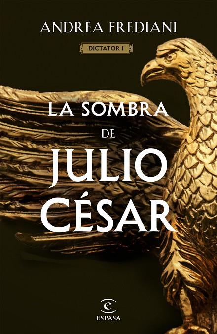 LA SOMBRA DE JULIO CÉSAR (SERIE DICTATOR 1) | 9788467065060 | FREDIANI, ANDREA | Galatea Llibres | Llibreria online de Reus, Tarragona | Comprar llibres en català i castellà online