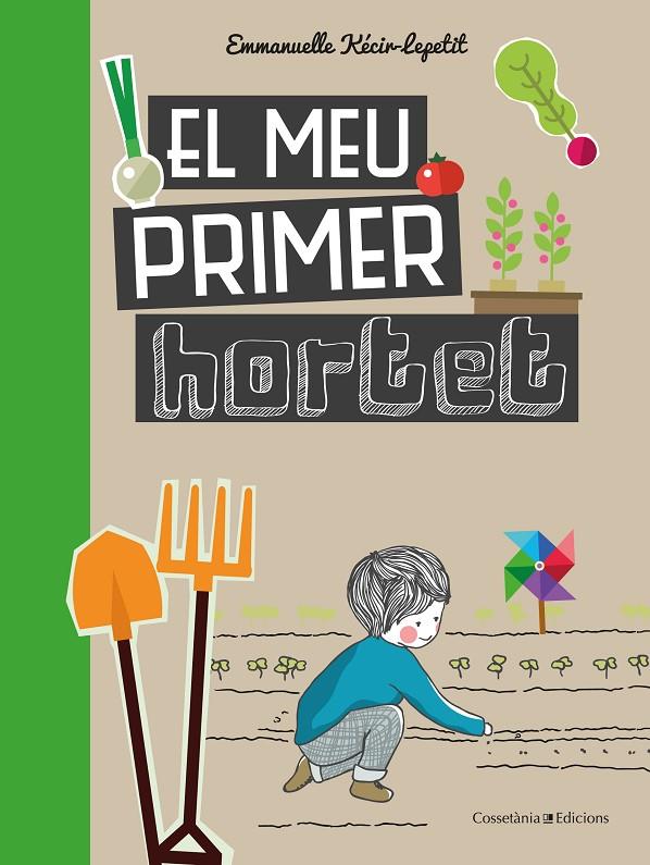 EL MEU PRIMER HORTET | 9788490348468 | KECIR-LEPETIT, EMMANUELLE | Galatea Llibres | Llibreria online de Reus, Tarragona | Comprar llibres en català i castellà online