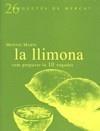 LLIMONA COM PREPARAR-LA 10 VEGADES, LA | 9788493657819 | MARÍN, MONTSE | Galatea Llibres | Llibreria online de Reus, Tarragona | Comprar llibres en català i castellà online