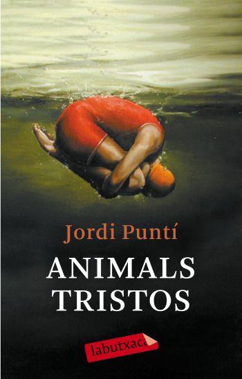 ANIMALS TRISTOS | 9788499300931 | PUNTI, JORDI | Galatea Llibres | Llibreria online de Reus, Tarragona | Comprar llibres en català i castellà online