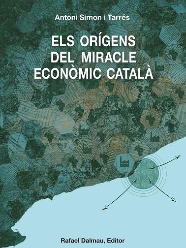 ELS ORIGENS DEL MIRACLE ECONOMIC CATALA | 9788423208739 | SIMON TARRES, ANTONI | Galatea Llibres | Llibreria online de Reus, Tarragona | Comprar llibres en català i castellà online