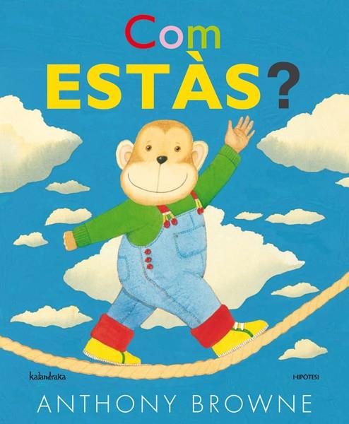 COM ESTAS? | 9788415170204 | BROWNE, ANTHONY | Galatea Llibres | Llibreria online de Reus, Tarragona | Comprar llibres en català i castellà online
