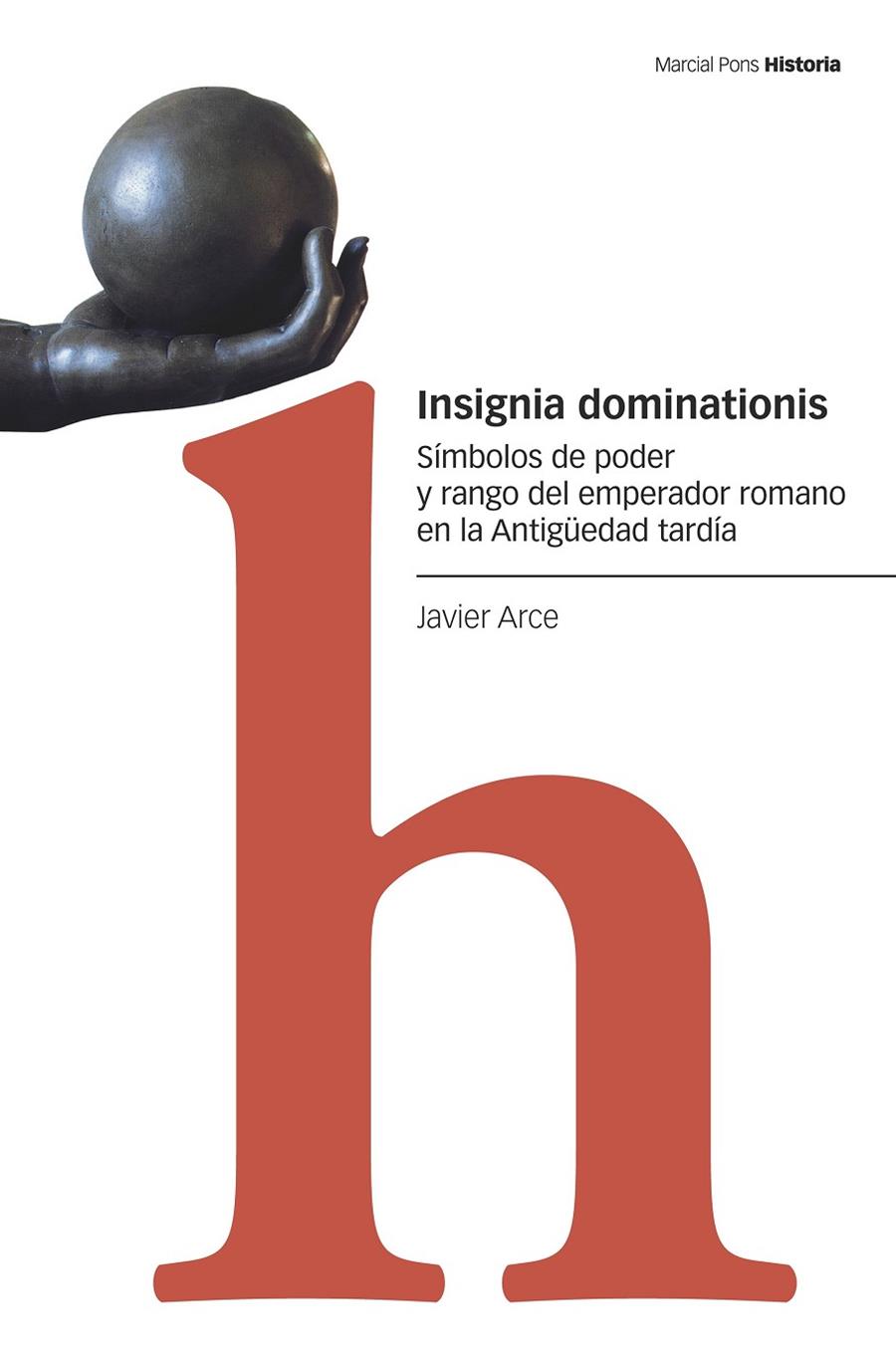 INSIGNIA DOMINATIONIS | 9788418752186 | ARCE MARTÍNEZ, JAVIER | Galatea Llibres | Llibreria online de Reus, Tarragona | Comprar llibres en català i castellà online