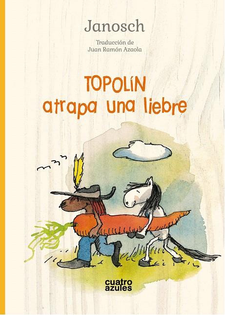 TOPOLÍN ATRAPA UNA LIEBRE | 9788494904806 | JANOSCH | Galatea Llibres | Llibreria online de Reus, Tarragona | Comprar llibres en català i castellà online