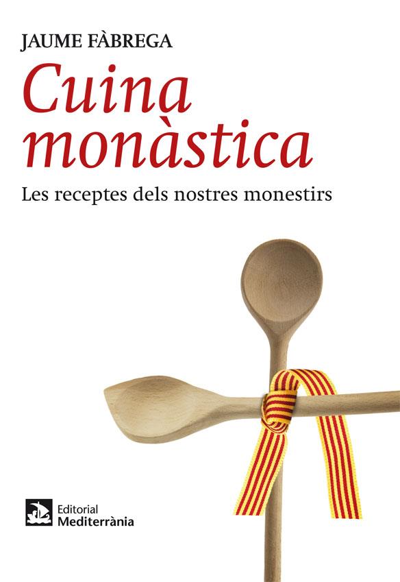 CUINA MONÀSTICA | 9788499791715 | FÀBREGA COLOM, JAUME | Galatea Llibres | Llibreria online de Reus, Tarragona | Comprar llibres en català i castellà online