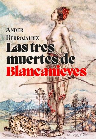 LAS TRES MUERTES DE BLANCANIEVES | 9788412434576 | BERROJALBIZ, ANDER | Galatea Llibres | Llibreria online de Reus, Tarragona | Comprar llibres en català i castellà online