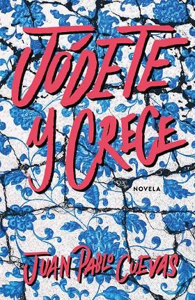 JÓDETE Y CRECE | 9788499987804 | CUEVAS, JUAN PABLO | Galatea Llibres | Llibreria online de Reus, Tarragona | Comprar llibres en català i castellà online