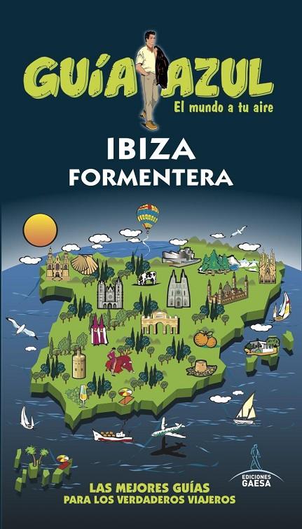 IBIZA Y FORMENTERA GUIA AZUL 2017 | 9788416766840 | INGELMO, ANGEL/MAZARRASA, LUIS/GÓNZALEZ, IGNACIO/MORA, GERADO | Galatea Llibres | Llibreria online de Reus, Tarragona | Comprar llibres en català i castellà online