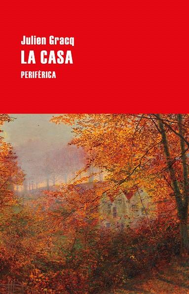 LA CASA | 9788418838996 | GRACQ, JULIEN | Galatea Llibres | Llibreria online de Reus, Tarragona | Comprar llibres en català i castellà online
