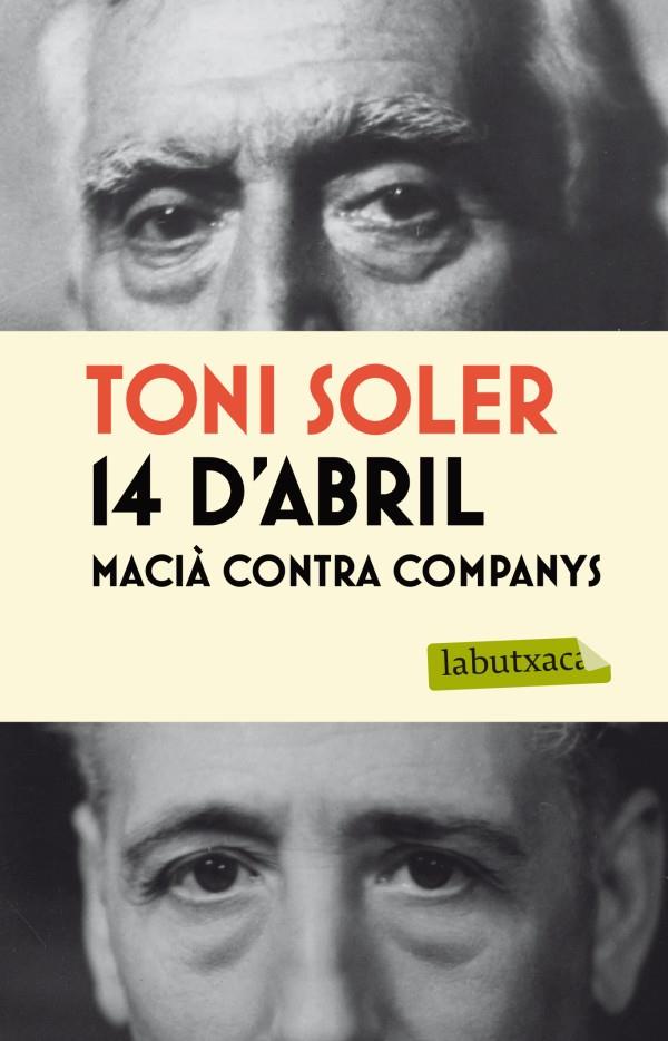 14 D'ABRIL. MACIA CONTRA COMPANYS | 9788499305042 | SOLER, TONI | Galatea Llibres | Llibreria online de Reus, Tarragona | Comprar llibres en català i castellà online