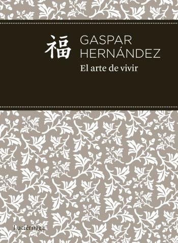 ARTE DE VIVIR, EL | 9788492545599 | HERNÁNDEZ, GASPAR | Galatea Llibres | Llibreria online de Reus, Tarragona | Comprar llibres en català i castellà online
