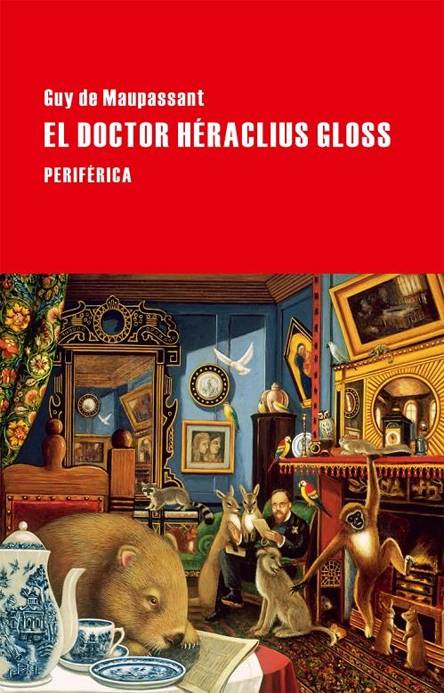 EL DOCTOR HÉRACLIUS GLOSS | 9788416291090 | MAUPASSANT, GUY | Galatea Llibres | Llibreria online de Reus, Tarragona | Comprar llibres en català i castellà online