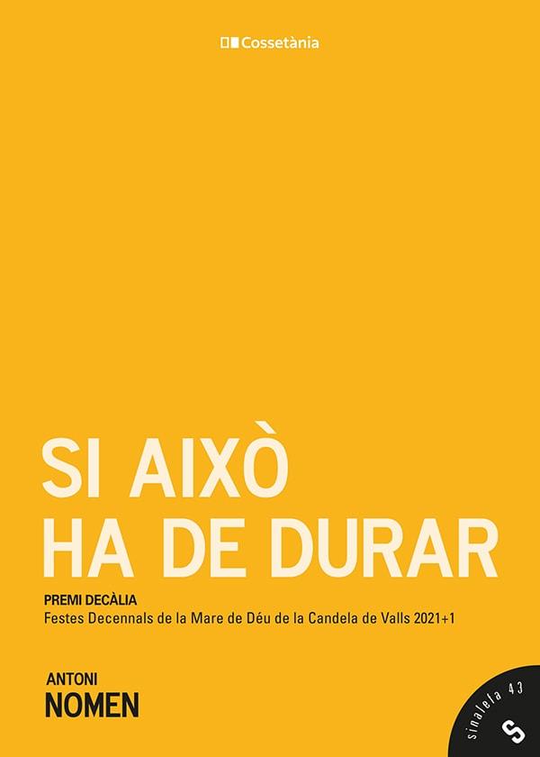 SI AIXÒ HA DE DURAR | 9788413561523 | NOMEN XATRUCH, ANTONI | Galatea Llibres | Llibreria online de Reus, Tarragona | Comprar llibres en català i castellà online