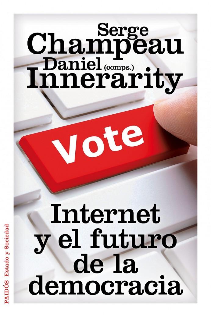 INTERNET Y EL FUTURO DE LA DEMOCRACIA | 9788449327407 | INNERARITY, DANIEL /SERGE CHAMPEAU | Galatea Llibres | Llibreria online de Reus, Tarragona | Comprar llibres en català i castellà online