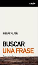 BUSCAR UNA FRASE | 9788461090082 | ALFERI, PIERRE | Galatea Llibres | Llibreria online de Reus, Tarragona | Comprar llibres en català i castellà online