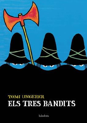 TRES BANDITS, ELS | 9788484645511 | UNGERER, TOMI | Galatea Llibres | Librería online de Reus, Tarragona | Comprar libros en catalán y castellano online