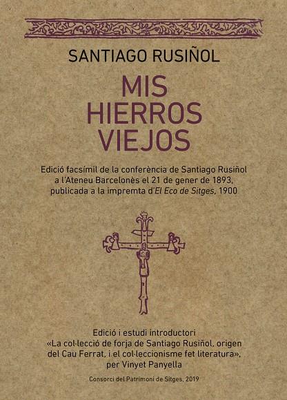 MIS HIERROS VIEJOS | 9788416445462 | RUSIÑOL, SANTIAGO | Galatea Llibres | Llibreria online de Reus, Tarragona | Comprar llibres en català i castellà online