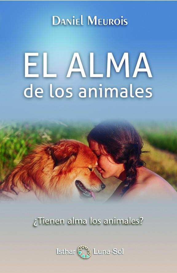 EL ALMA DE LOS ANIMALES | 9788494378607 | MEUROIS, DANIEL | Galatea Llibres | Llibreria online de Reus, Tarragona | Comprar llibres en català i castellà online