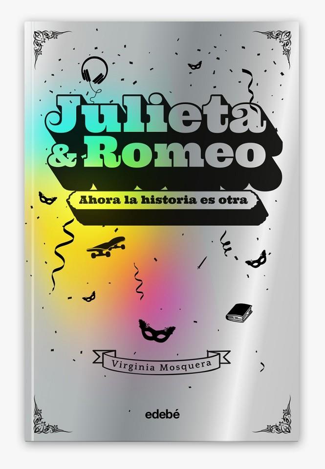 JULIETA & ROMEO: AHORA LA HISTORIA ES OTRA... | 9788468356426 | MOSQUERA GARCÍA, VIRGINIA | Galatea Llibres | Llibreria online de Reus, Tarragona | Comprar llibres en català i castellà online